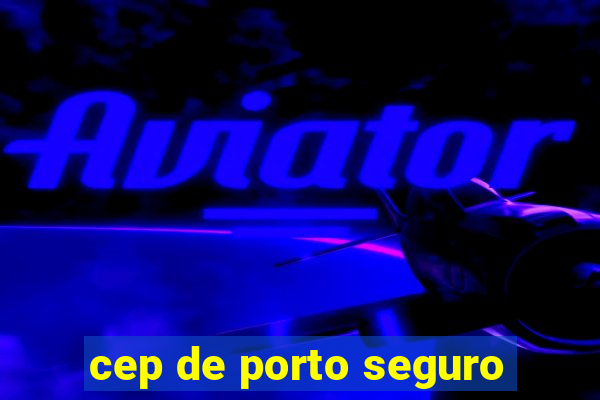 cep de porto seguro